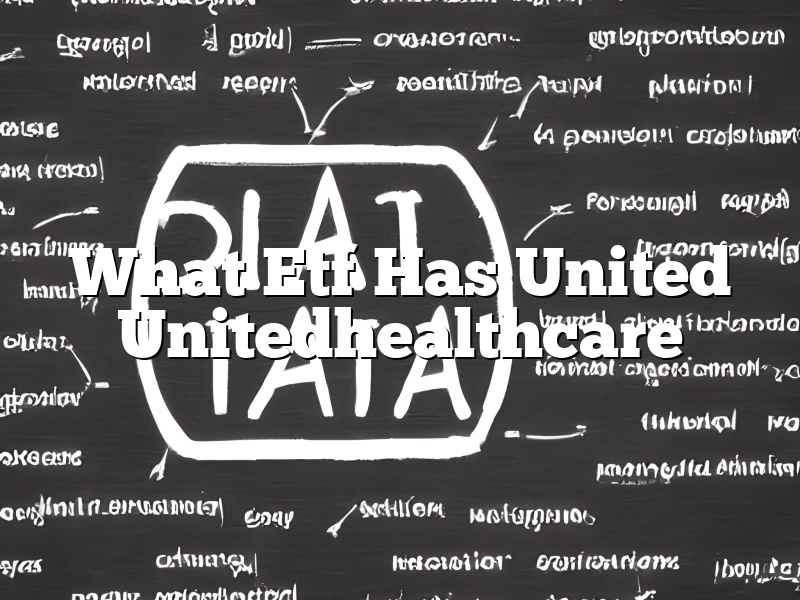 What Etf Has United Unitedhealthcare