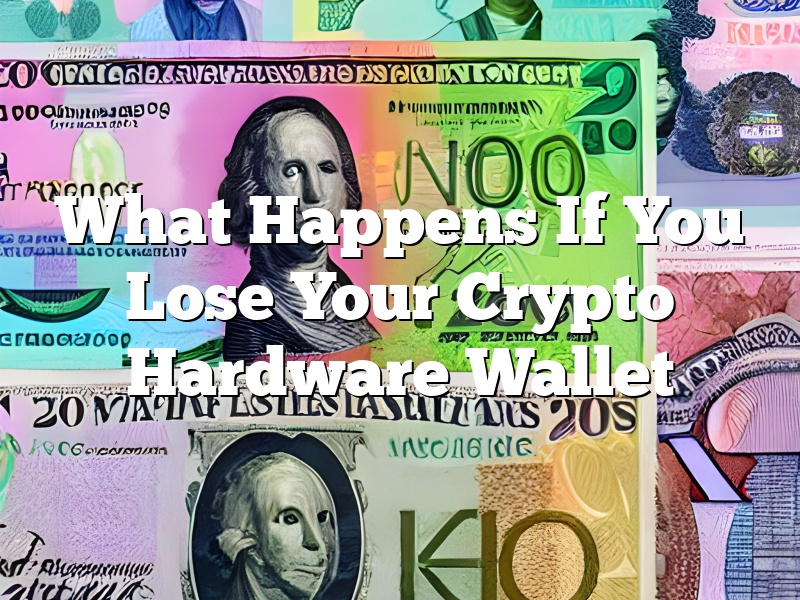 What Happens If You Lose Your Crypto Hardware Wallet