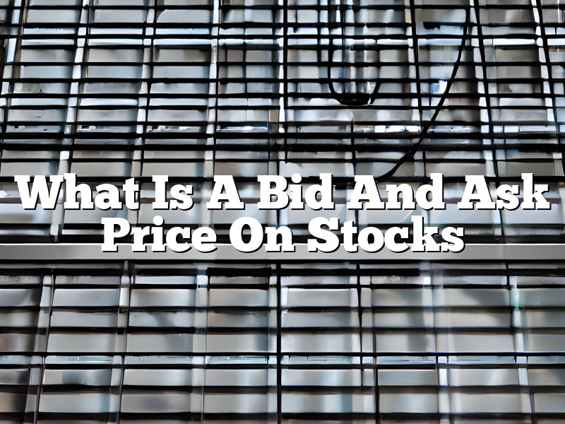 What Is A Bid And Ask Price On Stocks