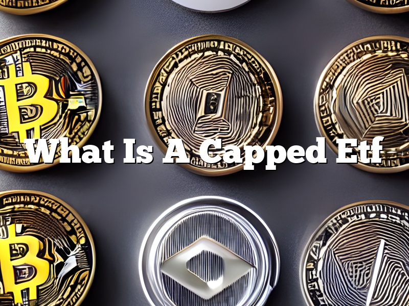 What Is A Capped Etf