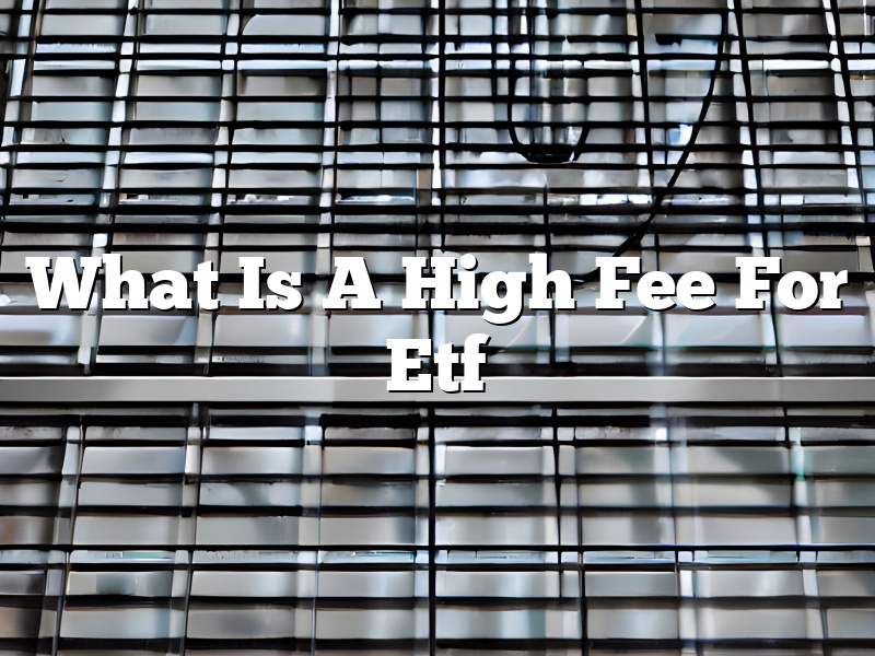 What Is A High Fee For Etf