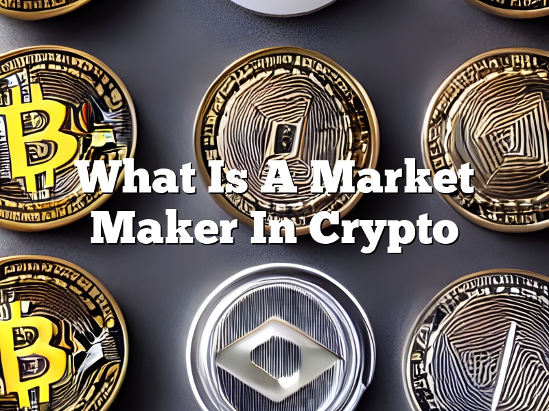 What Is A Market Maker In Crypto