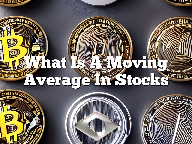 What Is A Moving Average In Stocks
