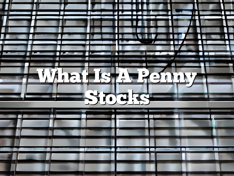 What Is A Penny Stocks