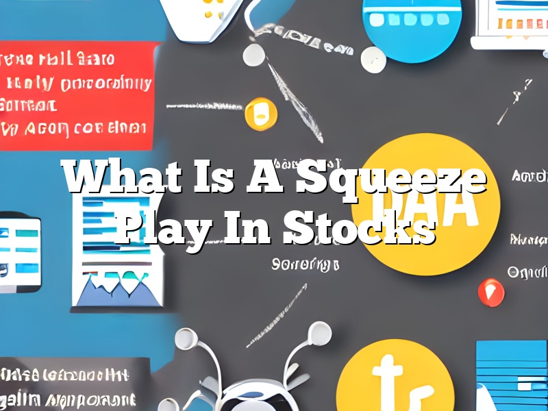 What Is A Squeeze Play In Stocks