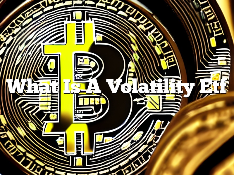 What Is A Volatility Etf