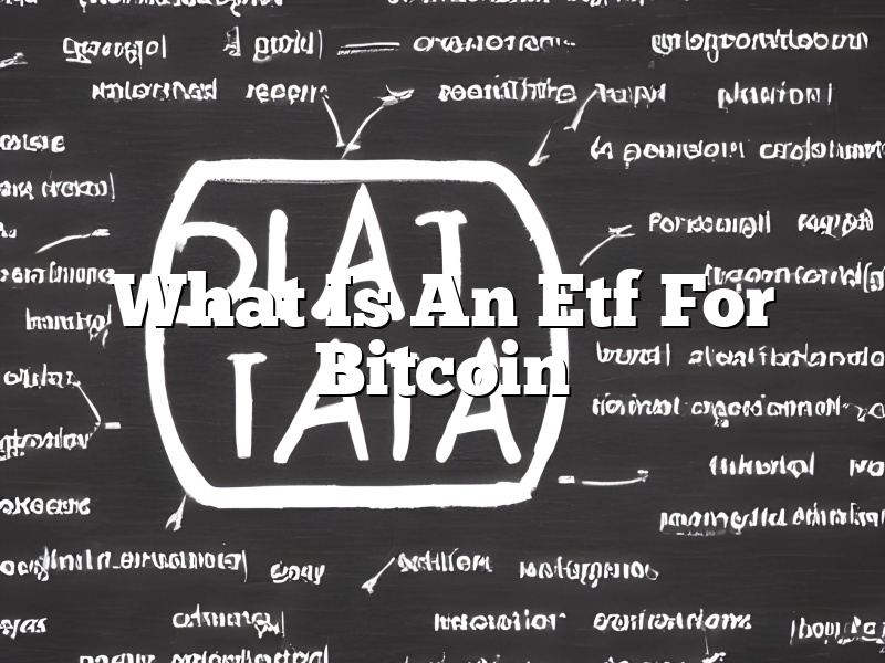 What Is An Etf For Bitcoin