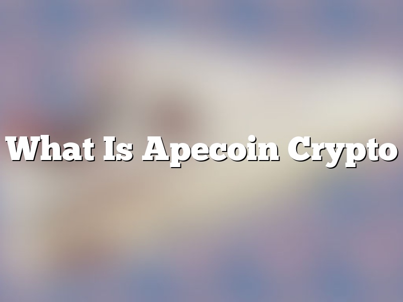 What Is Apecoin Crypto