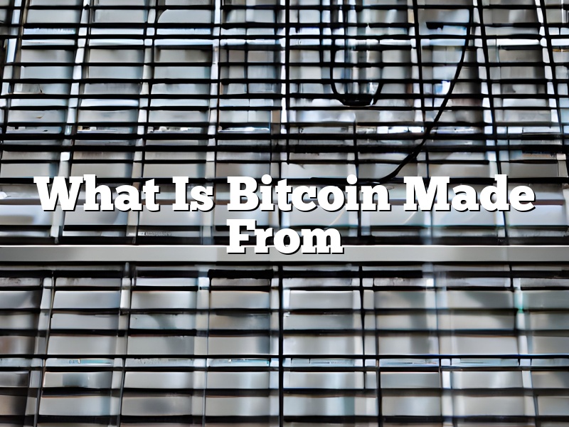 What Is Bitcoin Made From