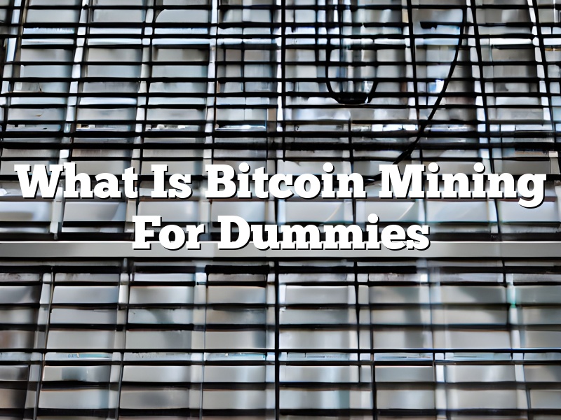 What Is Bitcoin Mining For Dummies