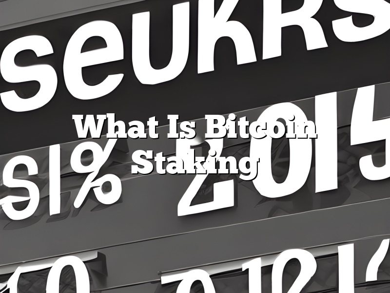 What Is Bitcoin Staking