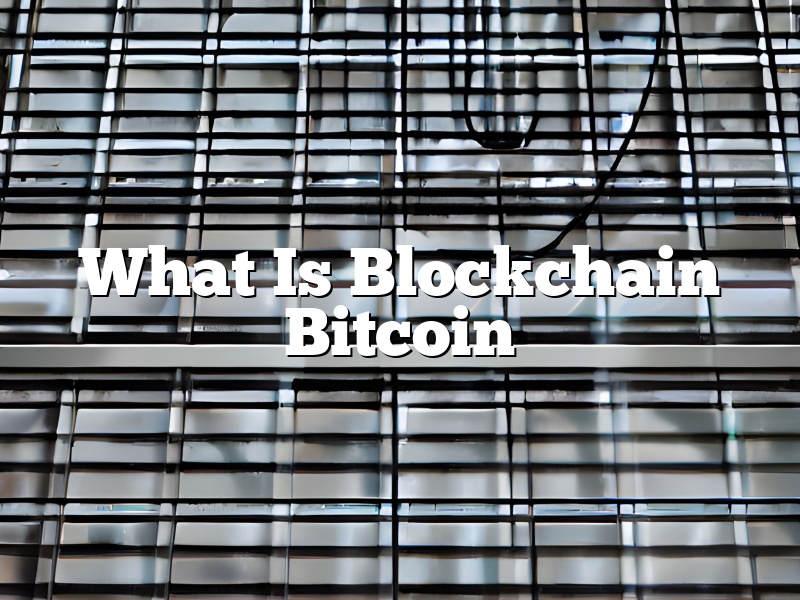 What Is Blockchain Bitcoin