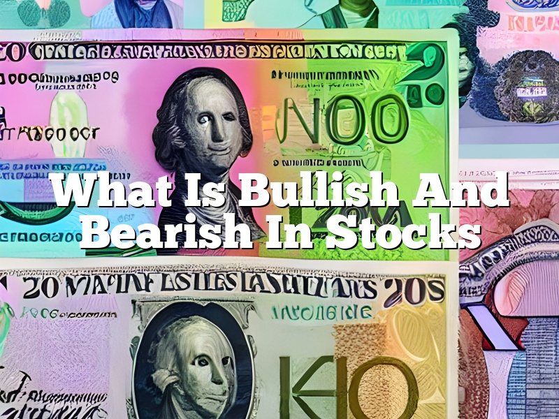 What Is Bullish And Bearish In Stocks