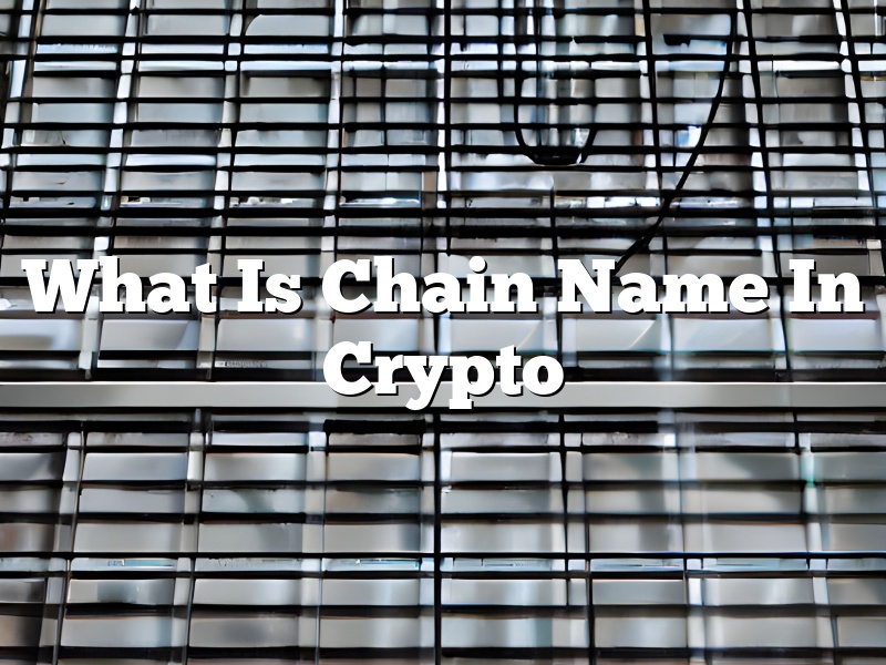 What Is Chain Name In Crypto
