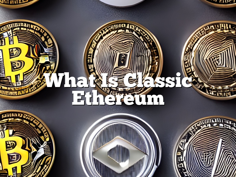 What Is Classic Ethereum