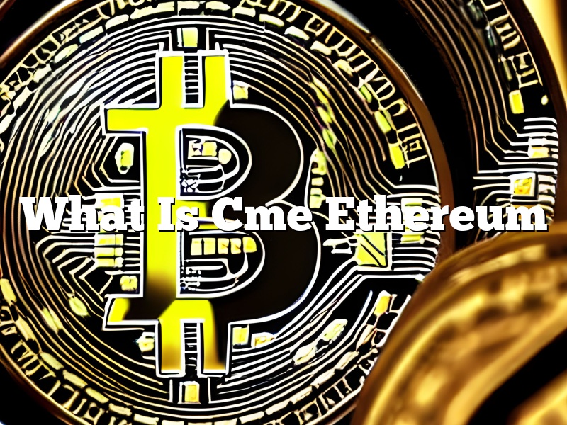What Is Cme Ethereum