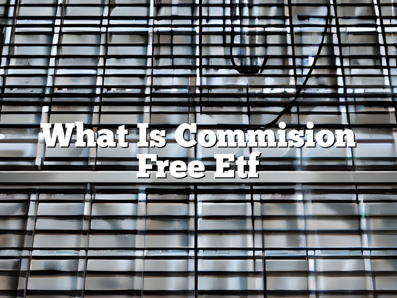 What Is Commision Free Etf