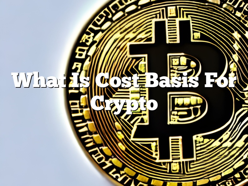 What Is Cost Basis For Crypto
