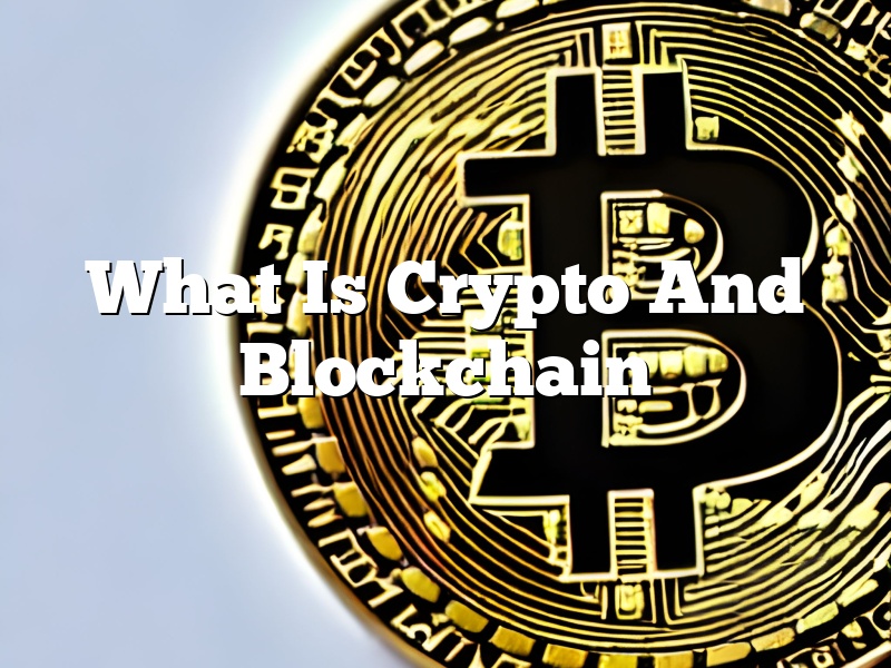 What Is Crypto And Blockchain