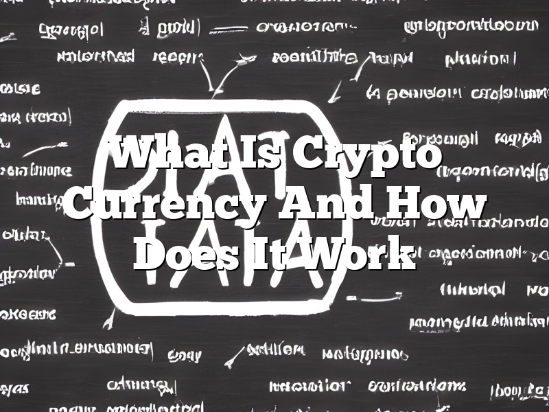 What Is Crypto Currency And How Does It Work