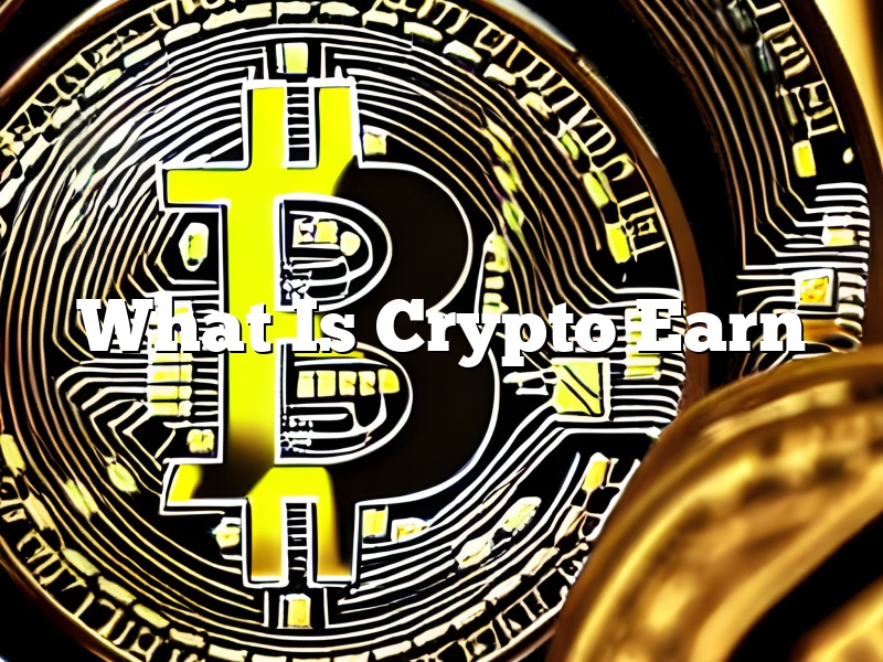 What Is Crypto Earn