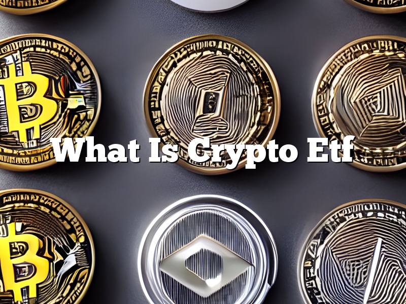 What Is Crypto Etf