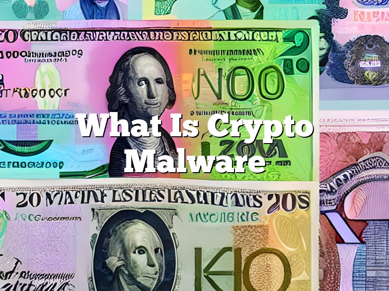 What Is Crypto Malware