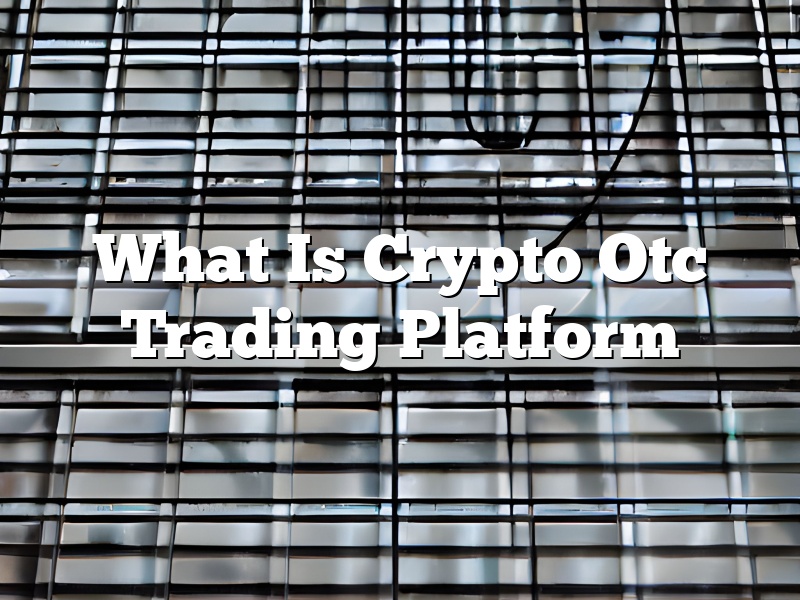 What Is Crypto Otc Trading Platform
