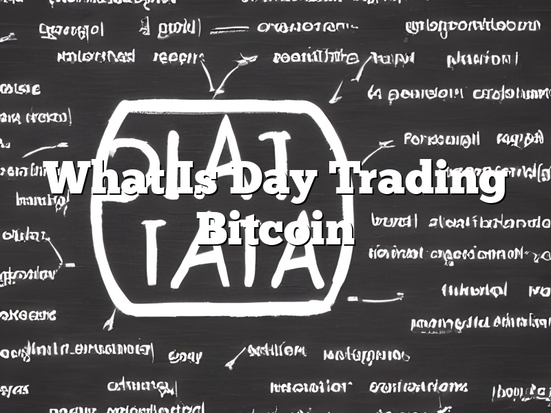 What Is Day Trading Bitcoin