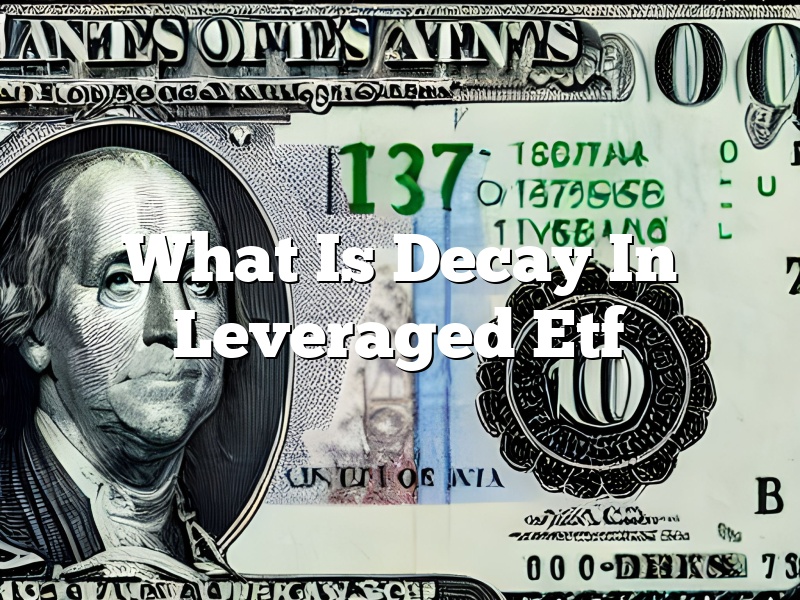 What Is Decay In Leveraged Etf