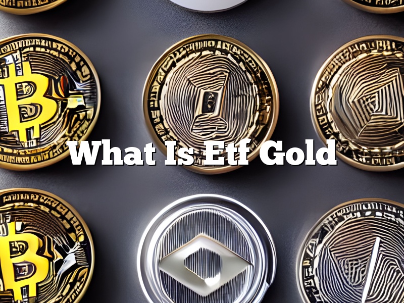 What Is Etf Gold