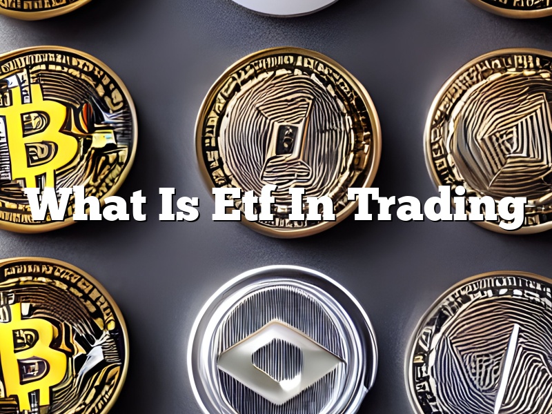 What Is Etf In Trading