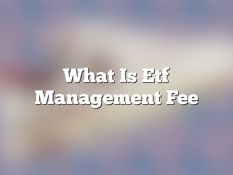 What Is Etf Management Fee