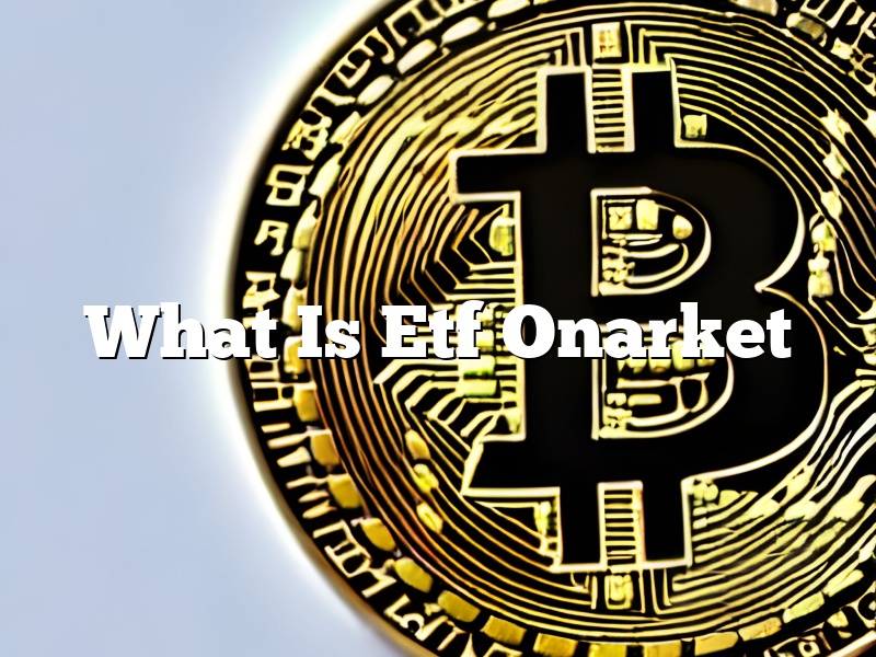 What Is Etf Onarket
