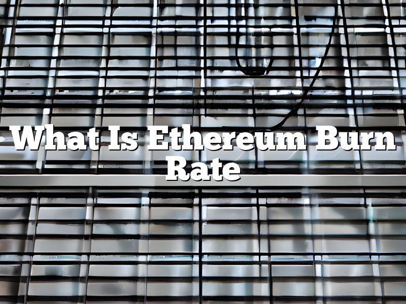 What Is Ethereum Burn Rate