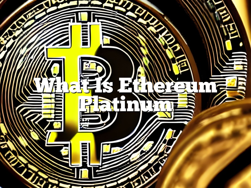 What Is Ethereum Platinum