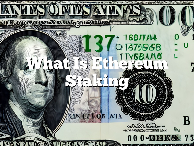 What Is Ethereum Staking