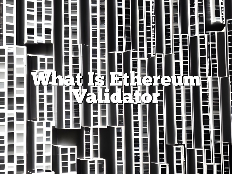 What Is Ethereum Validator