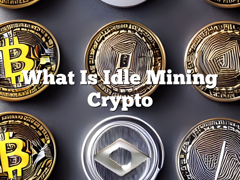 What Is Idle Mining Crypto