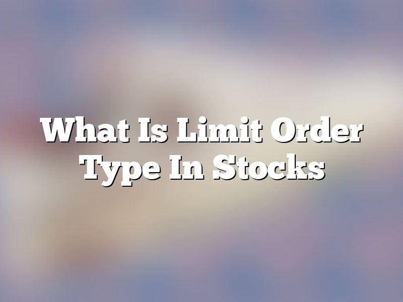 What Is Limit Order Type In Stocks