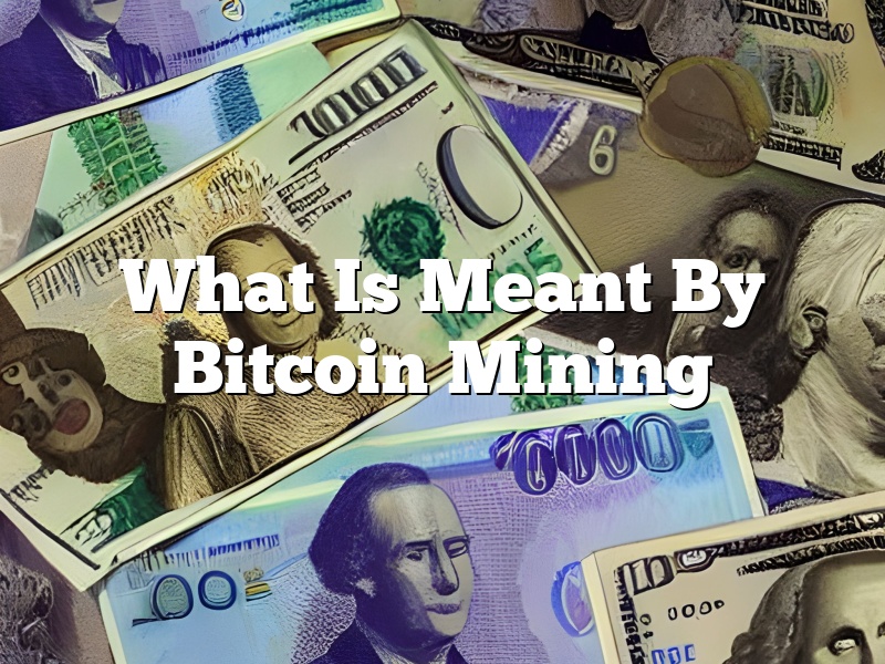 What Is Meant By Bitcoin Mining