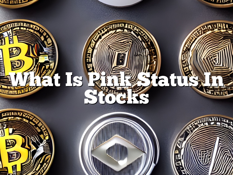What Is Pink Status In Stocks