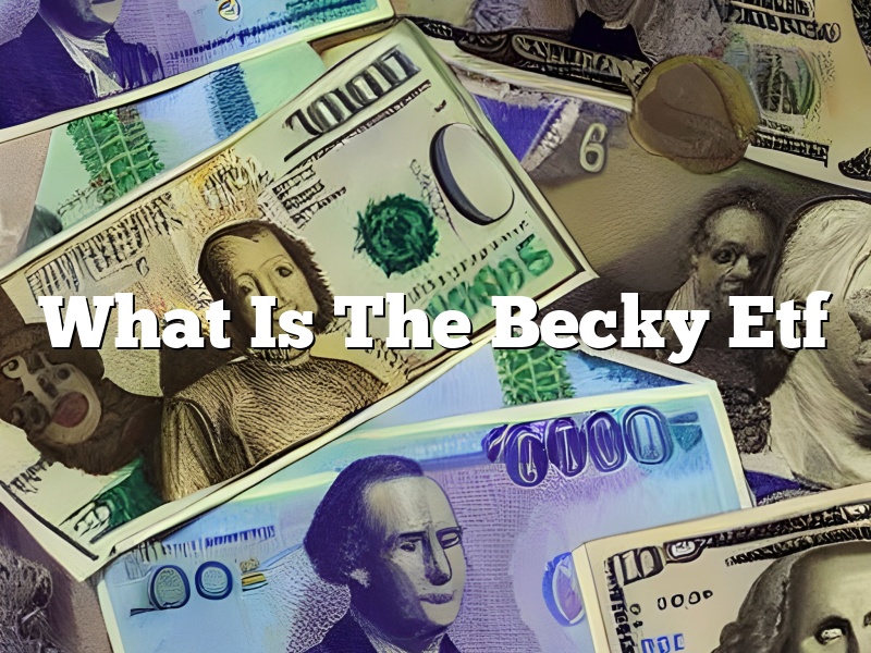 What Is The Becky Etf