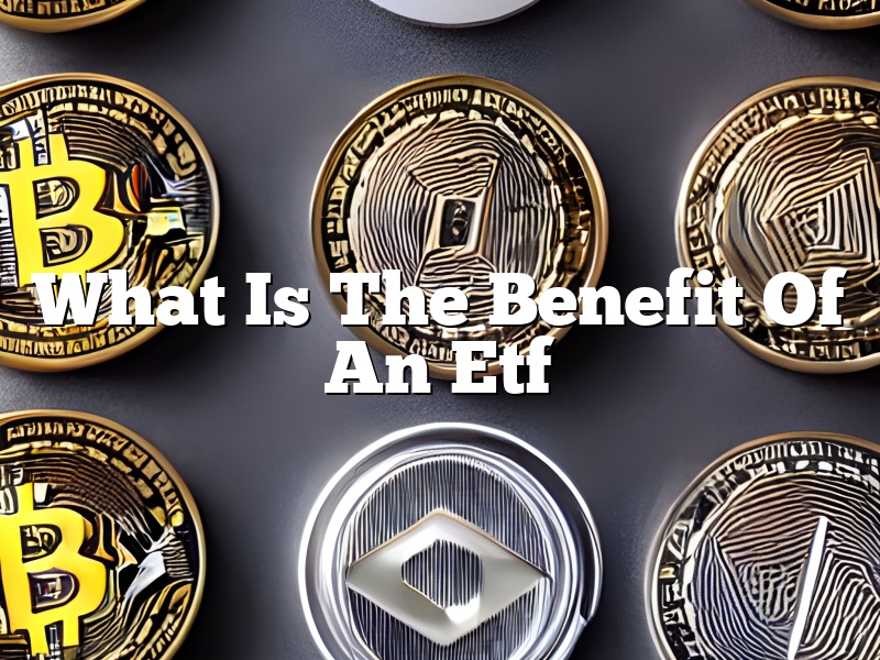 What Is The Benefit Of An Etf