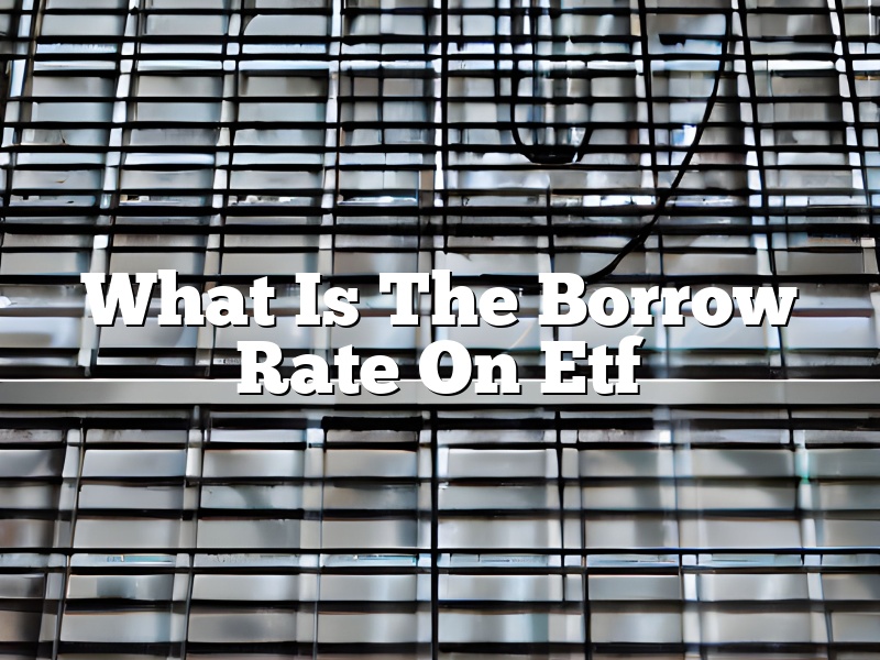 What Is The Borrow Rate On Etf
