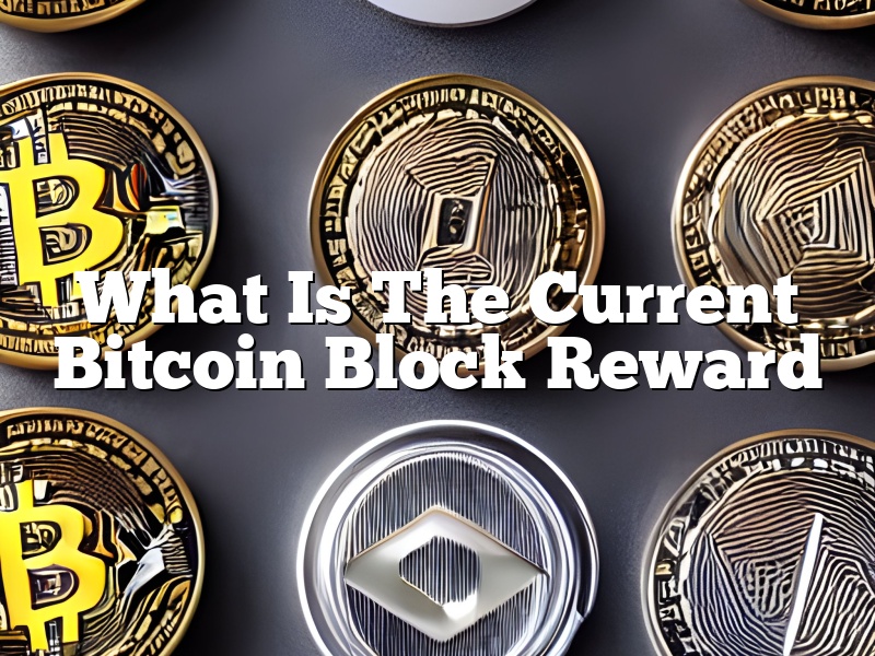 What Is The Current Bitcoin Block Reward