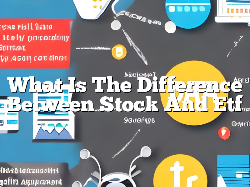 What Is The Difference Between Stock And Etf