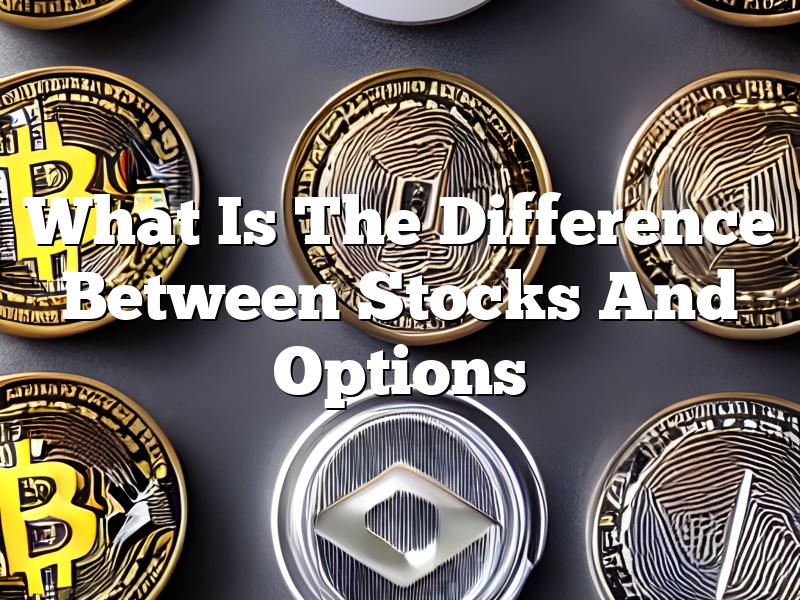 What Is The Difference Between Stocks And Options