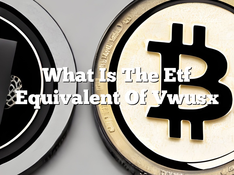 What Is The Etf Equivalent Of Vwusx