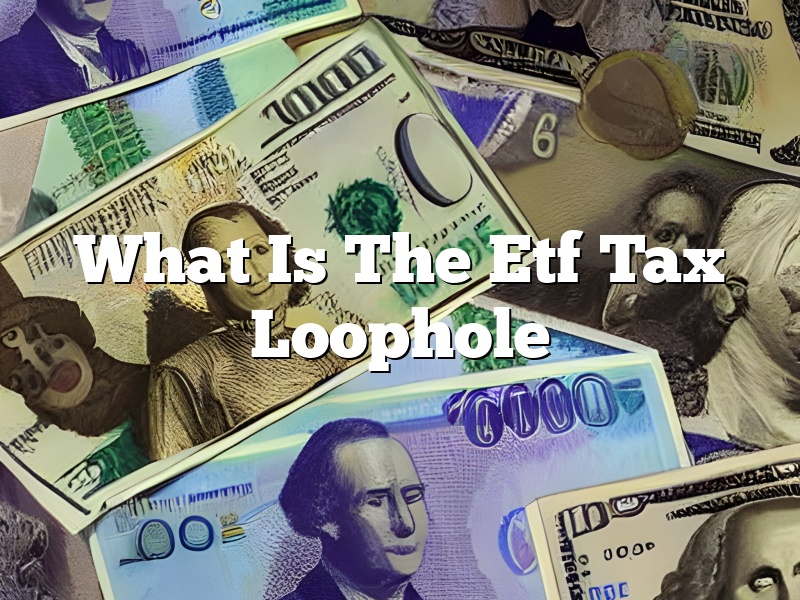 What Is The Etf Tax Loophole